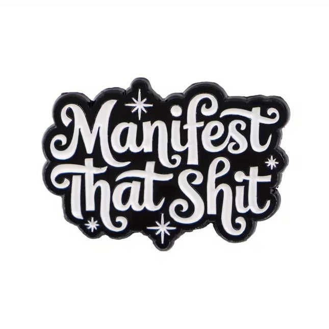 Enamel Pin, Manifest That Shit