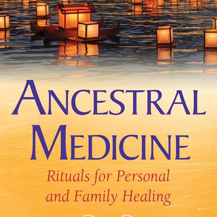 Ancestral Medicine by Daniel Foor