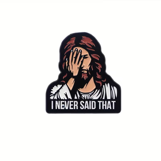 Enamel Pin, I Never Said That