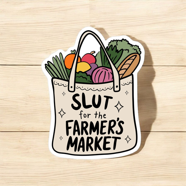Slut for the Farmers Market Waterproof Vinyl Sticker