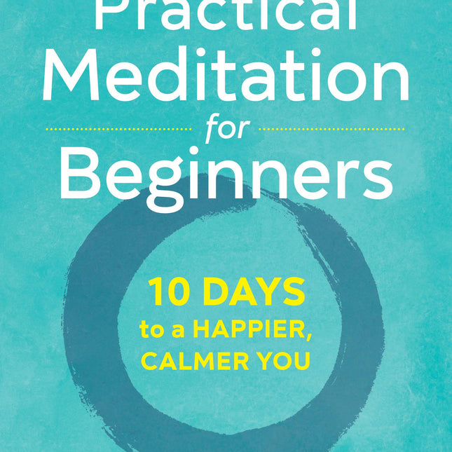 Practical Meditation for Beginners