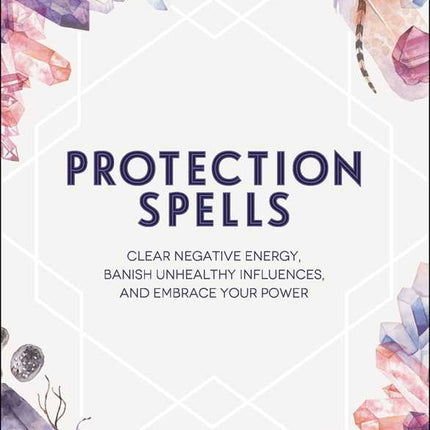 Protection Spells by Arin Murphy-Hiscock