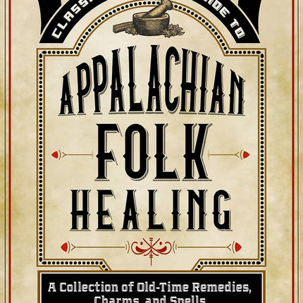 Ossman & Steel's Classic Guide to Appalachian Folk Magic