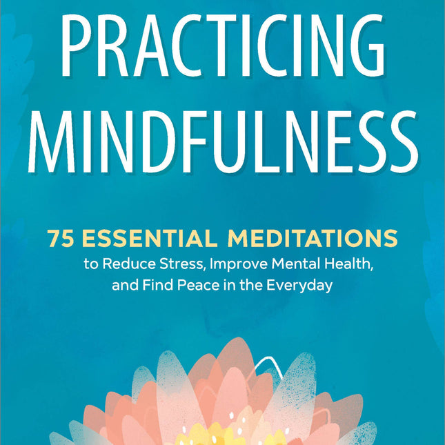 Practicing Mindfulness