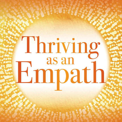 Thriving As An Empath: 365 Days Of Self-Care