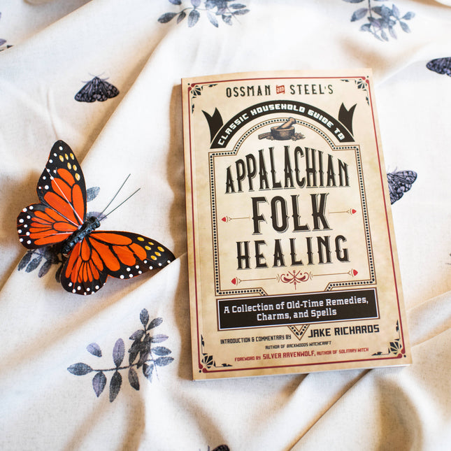 Ossman & Steel's Classic Guide to Appalachian Folk Magic