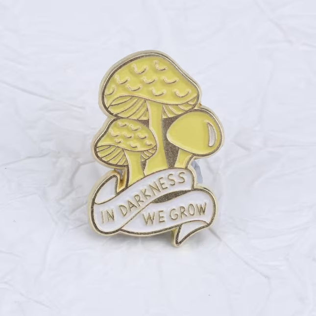 Enamel Pin, In Darkness We Grow