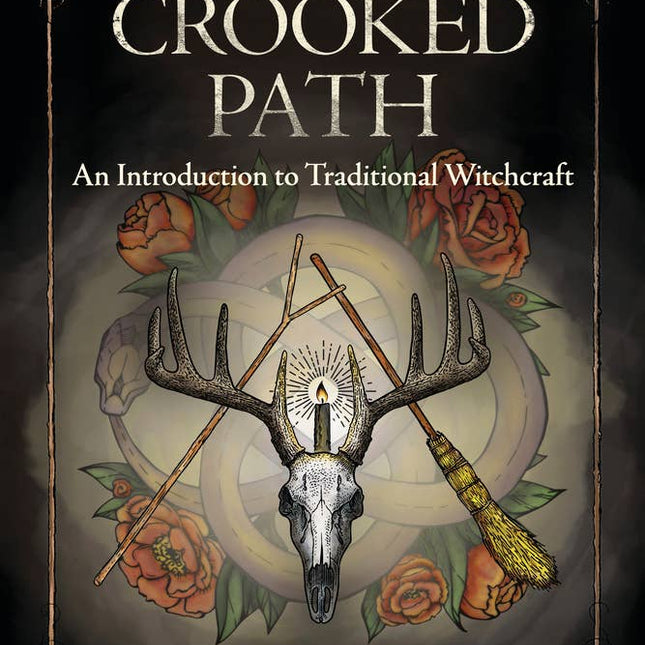 The Crooked Path: An Introduction to Traditional Witchcraft
