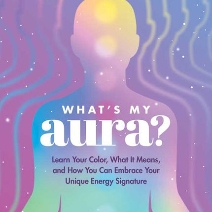 What's My Aura? by Mystic Michaela