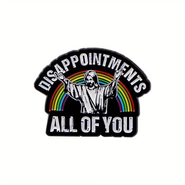 Enamel Pin, Disappointments All Of You