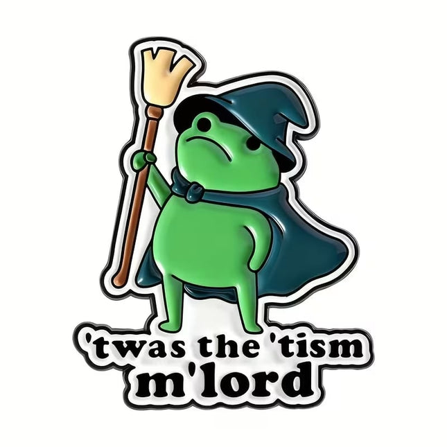 Enamel Pin, 'twas the 'tism m'lord