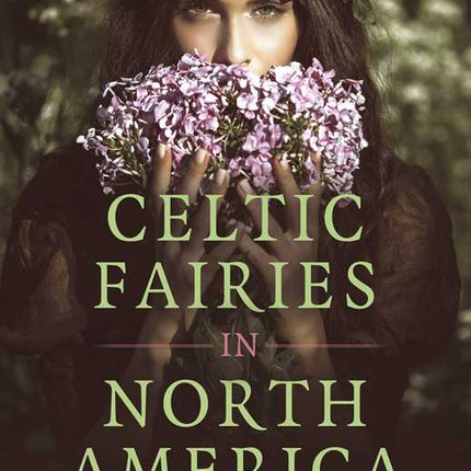 Pagan Portals - Celtic Fairies in North America by Morgan Daimler