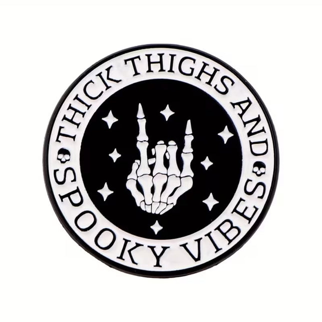 Enamel Pin, Thick Thighs and Spooky Vibes