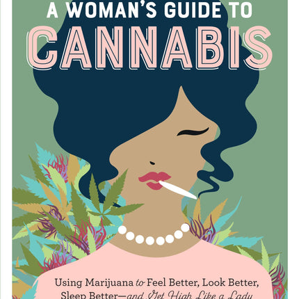 A Woman's Guide to Cannabis